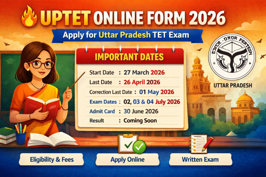🔥 UPTET Online Form 2026 – Apply for Uttar Pradesh TET Exam