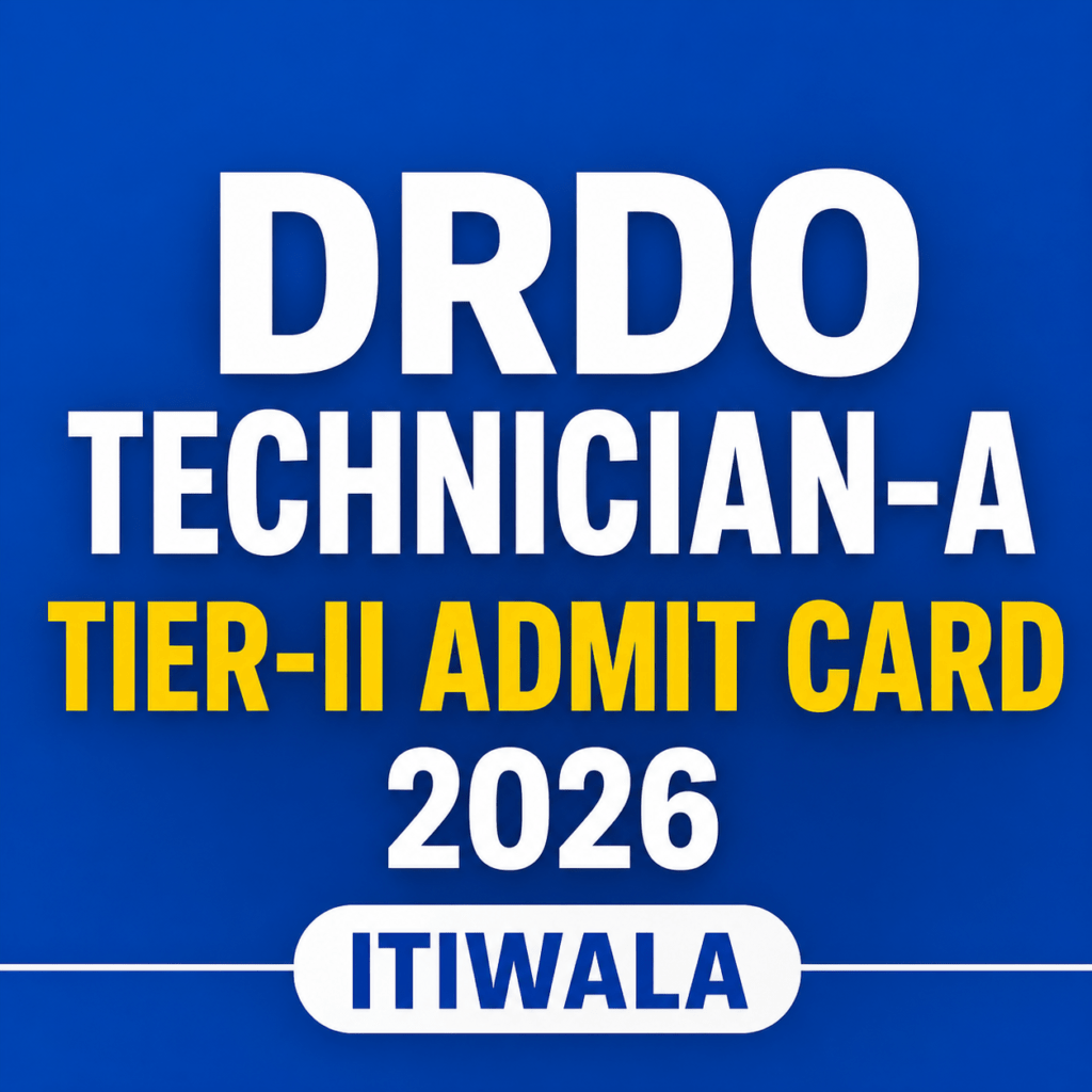 DRDO Technician-A Tier-II Admit Card 2026 Download for 203 Posts – ITIWala