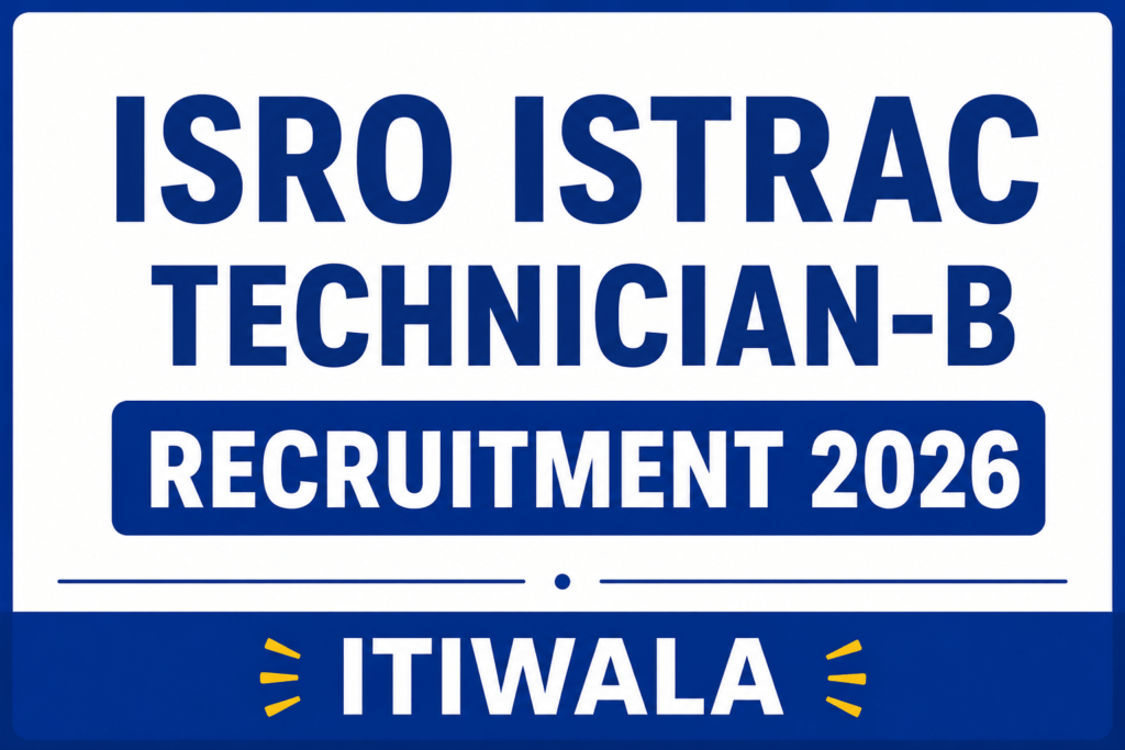ISRO ISTRAC Technician-B Recruitment 2026 notification for 11 posts, 10th Pass + ITI jobs, apply online.