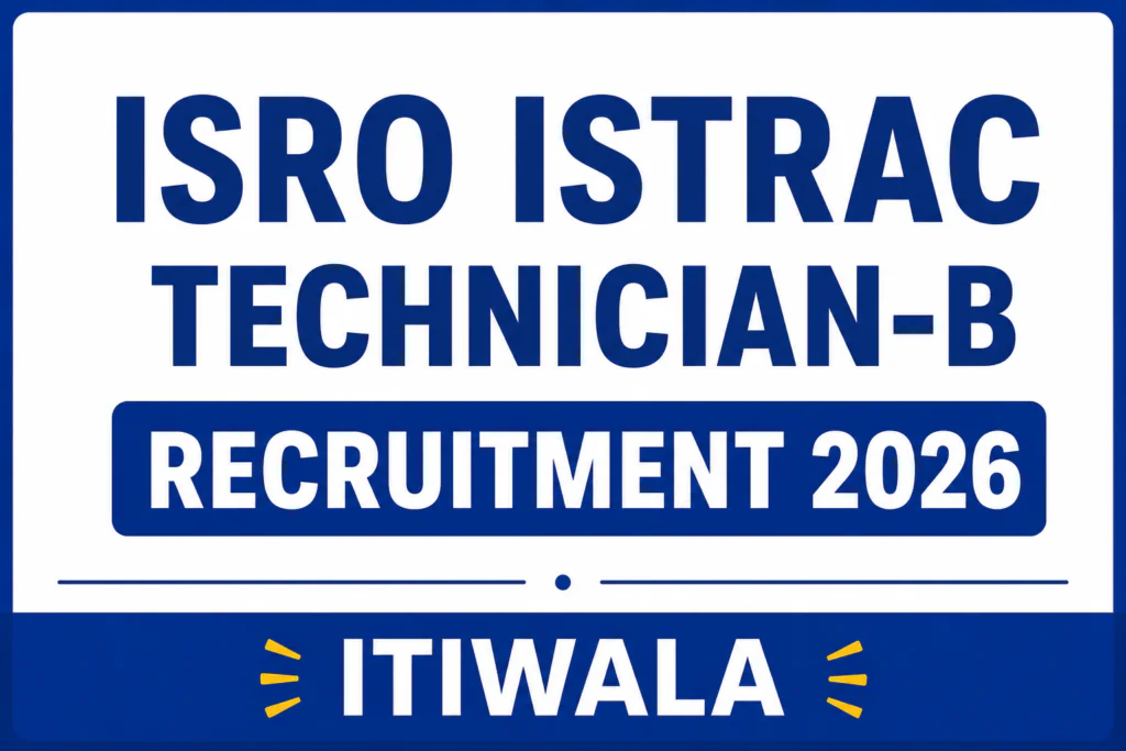 ISRO ISTRAC Technician-B Recruitment 2026 notification for 11 posts, 10th Pass + ITI jobs, apply online.