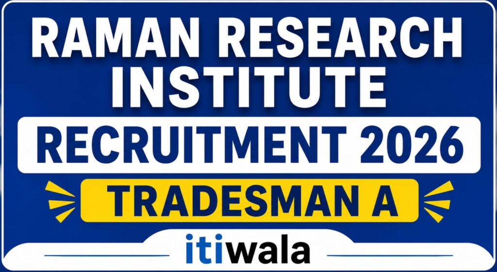 Raman Research Institute Recruitment 2026 Tradesman A ITI Recruitment Notification