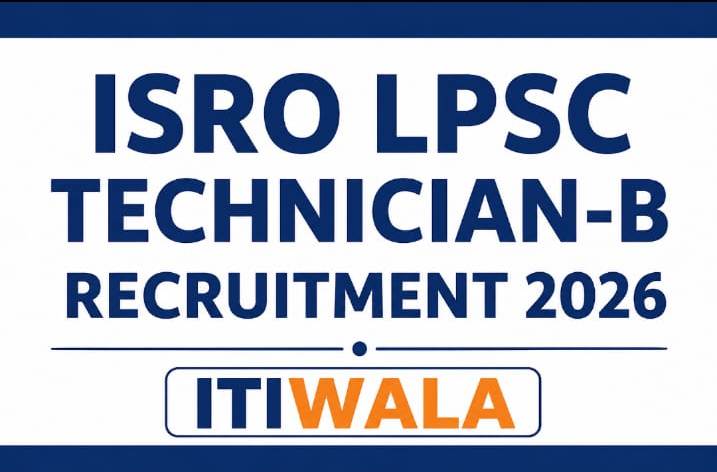 "ISRO LPSC Technician‑B Recruitment 2026 notification poster with itiwala branding and job details."