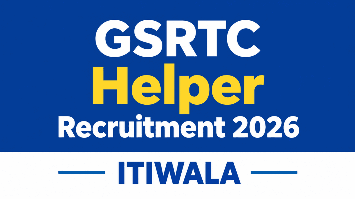 GSRTC Helper Recruitment 2026 ITI Jobs – ITIWALA