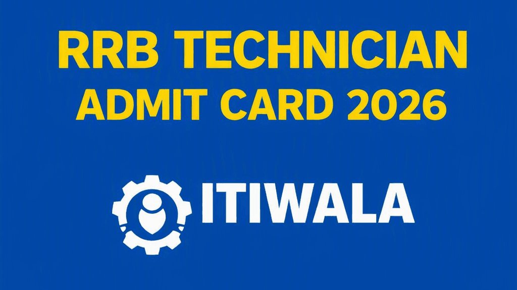 RRB Technician Admit Card 2026-ITIWALA