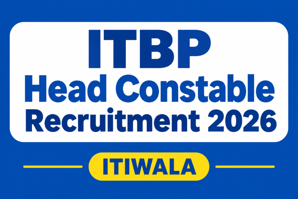 ITBP Head Constable Recruitment 2026 – ITIWALA