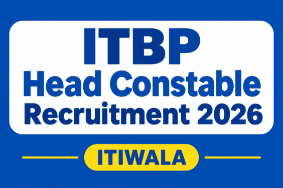 ITBP Head Constable Recruitment 2026 – ITIWALA
